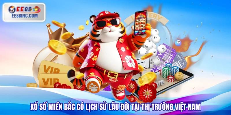 Xổ số miền Bắc có lịch sử lâu đời tại thị trường Việt Nam Xổ số miền Bắc có lịch sử lâu đời tại thị trường Việt Nam